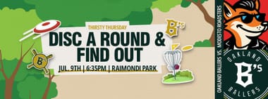 7/09/2026 Oakland Ballers vs. Modesto Roadsters, Disc A Round & Find Out