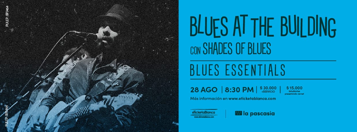 BLUES AT THE BUILDING CON SHADES OF BLUES: BLUES ESSENTIALS