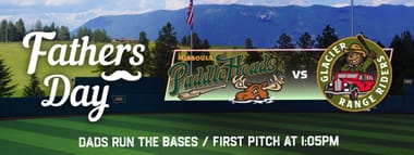 Game #15 Glacier Range Riders vs Missoula Paddleheads - 1:05 pm