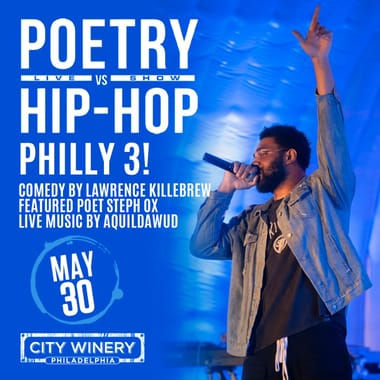 Poetry Vs. Hip-Hop Philly 3! Featuring Comedy By Lawrence Killebrew, Poet Steph Ox And R&B Soul Singer-Aquildawud 