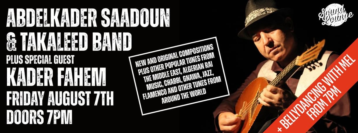 Abdelkader Saadoun & Takaleed Band plus special guest Kader Fahem