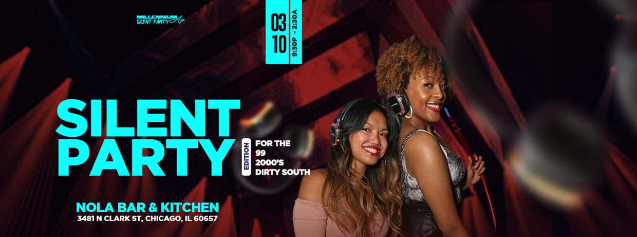 SILENT PARTY CHICAGO:  99 & 2000’S  DIRTY SOUTH EDITION