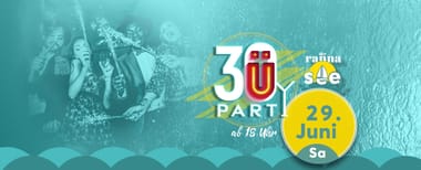 Ü30 Party am Rannasee | SA 29.06.