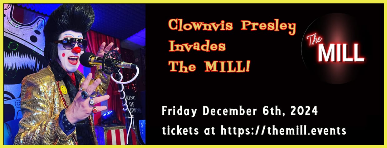 CLOWNVIS PRESLEY INVADES THE MILL