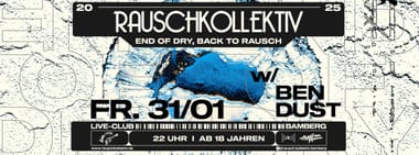 RAUSCHKOLLEKTIV || End of Dry – Back to Rausch w/ BEN DUST