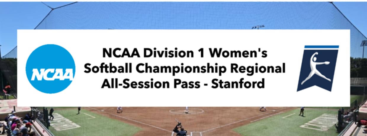NCAA Division 1 Women's Softball Championship Regional All-Session Pass-Stanford