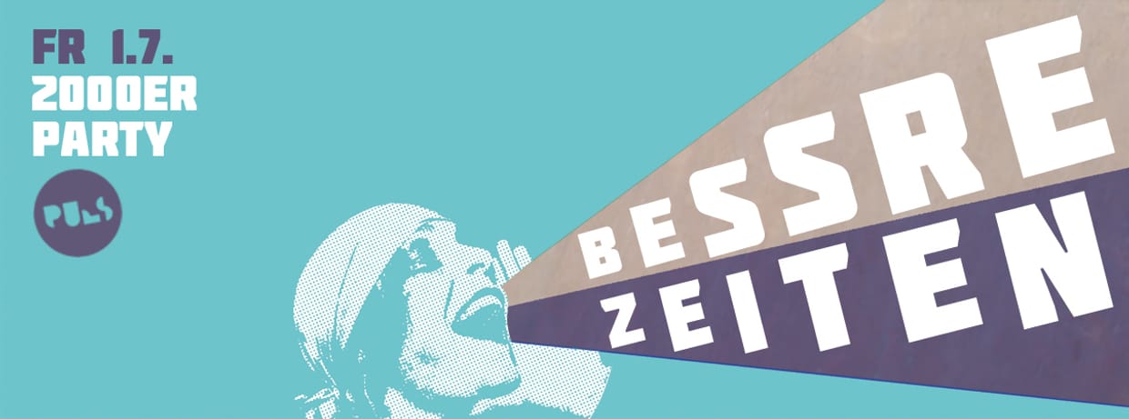 BESSRE ZEITEN - 2000er Party | 01.07.2022 | PULS Münster