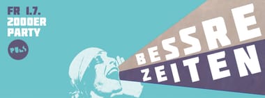 BESSRE ZEITEN - 2000er Party | 01.07.2022 | PULS Münster