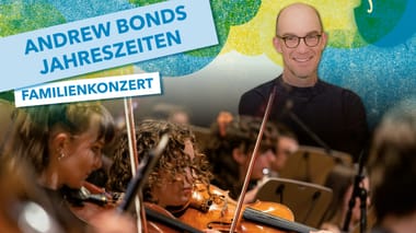 Andrew Bonds Jahreszeiten - Familienkonzert