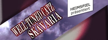 HEIMSPIEL: WELL TUNED CATZ - SKAVARIA