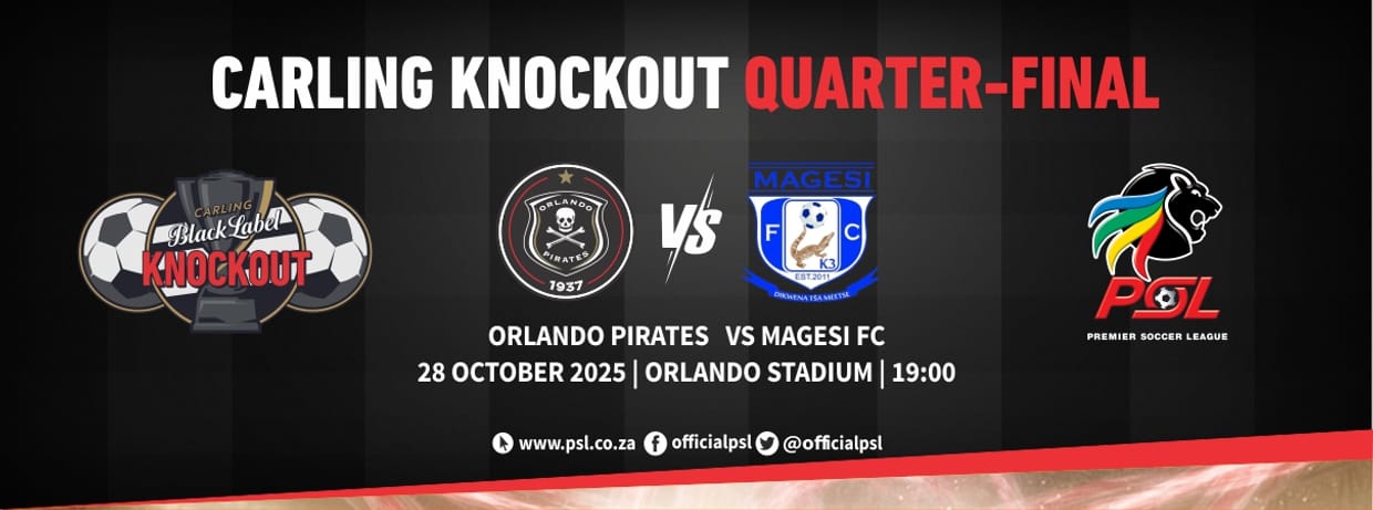 Orlando Pirates FC vs Magesi FC (Carling Knockout Quarter Final)
