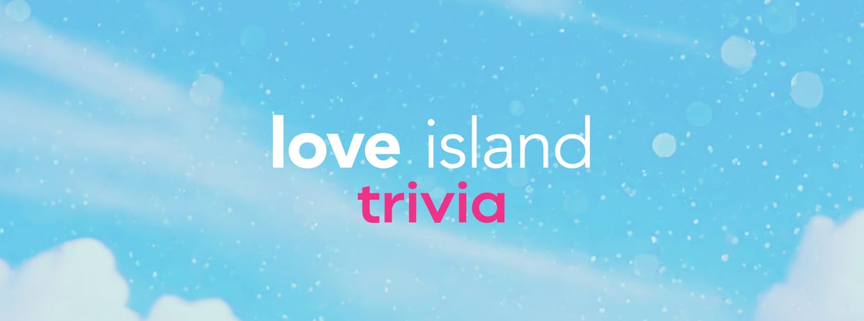 Love Island Trivia