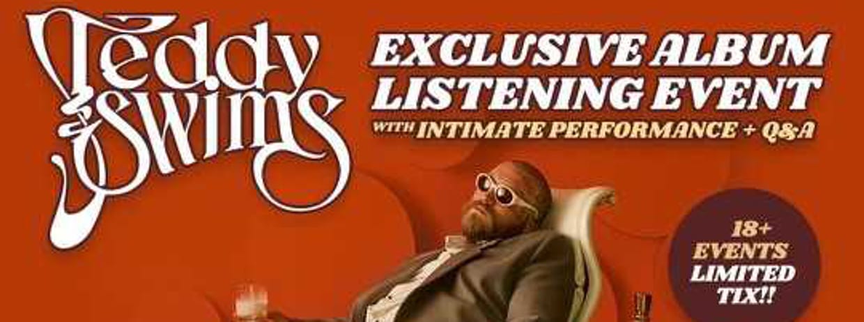TEDDY SWIMS EXCLUSIVE ALBUM LISTENING EVENT