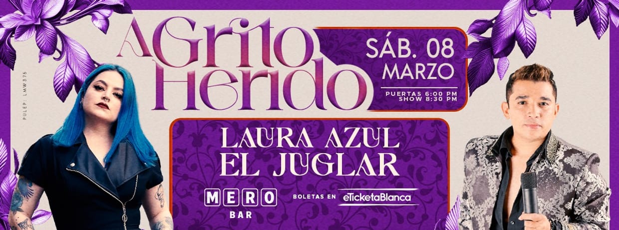 A GRITO HERIDO: CON LAURA AZUL Y EL JUGLAR