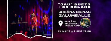 JAU duets + DJ Roland Vecumniekos 25. maijā