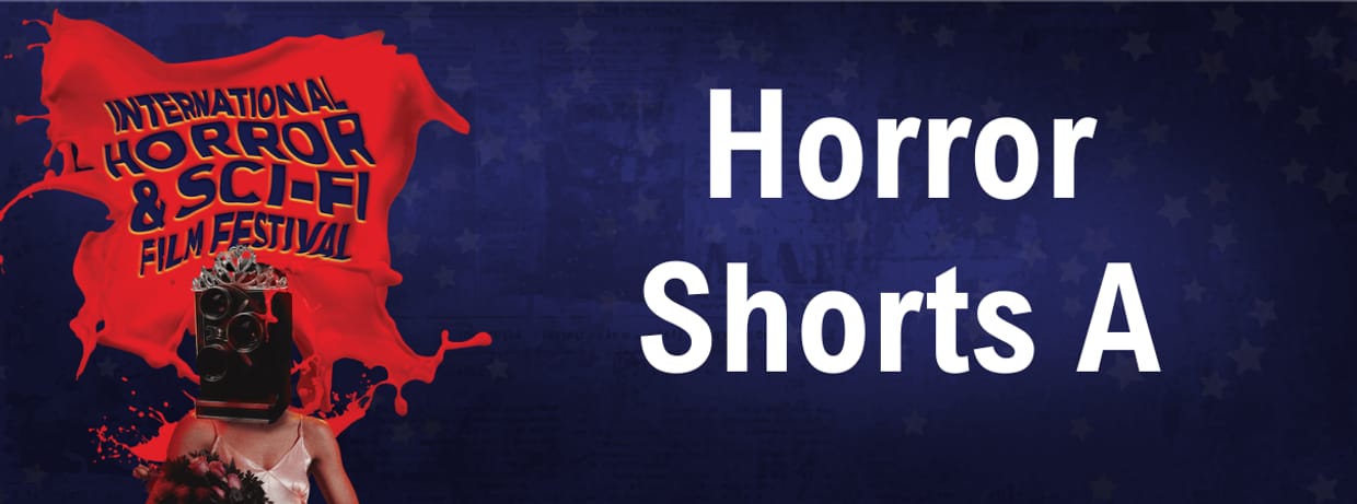 4/18/26 10:10pm - Horror Shorts A  