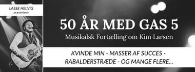 Musikalsk Fortælling om Kim Larsen - 50 år med Gas 5 - Slagelse Teater