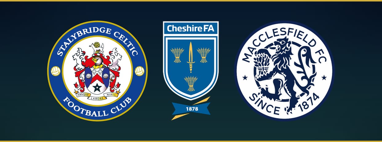 2026/27 Stalybridge Celtic FC vs Macclesfield FC (Cheshire Senior Cup)