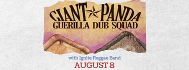 Giant Panda Guerilla Dub Squad with Special Guests Noble Vibes