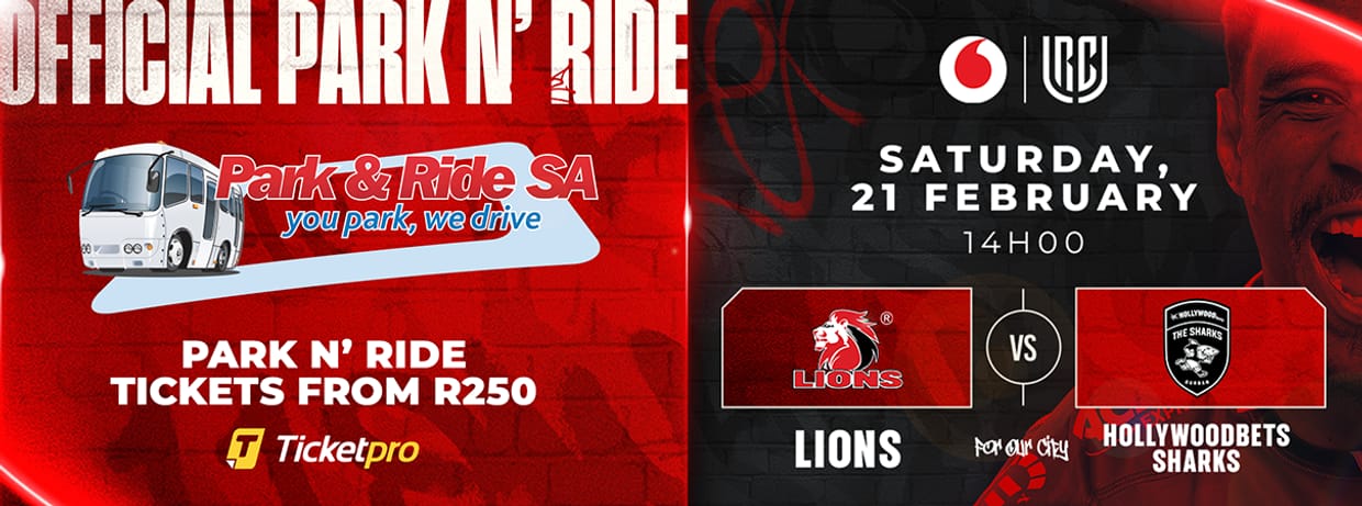 Park and Ride - Lions vs Hollywoodbets Sharks