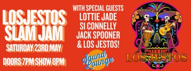 Los Jestos Slam Jam with guests Lottie Jade, Si Connelly, Jack Spooner and Los Jestos!