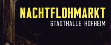 Nachtflohmarkt Stadthalle Hofheim