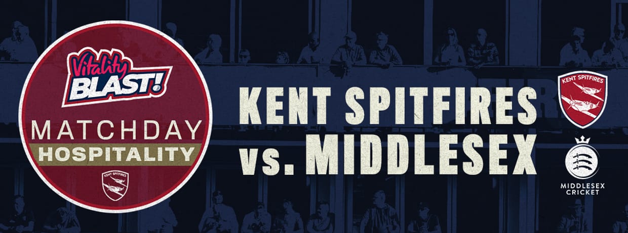 Matchday Hospitality - Kent Spitfires vs. Middlesex