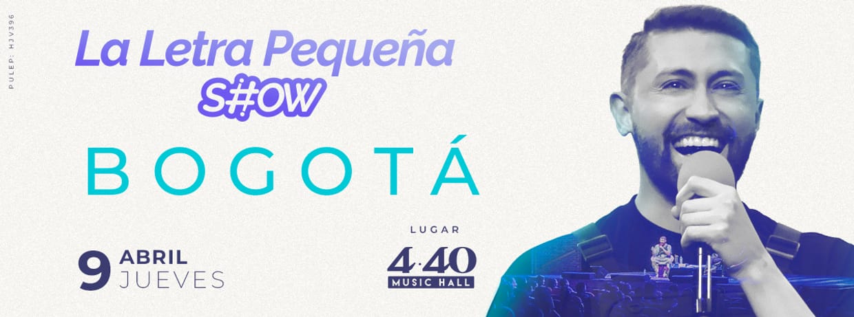 LA LETRA PEQUEÑA SHOW (EN BOGOTÁ)