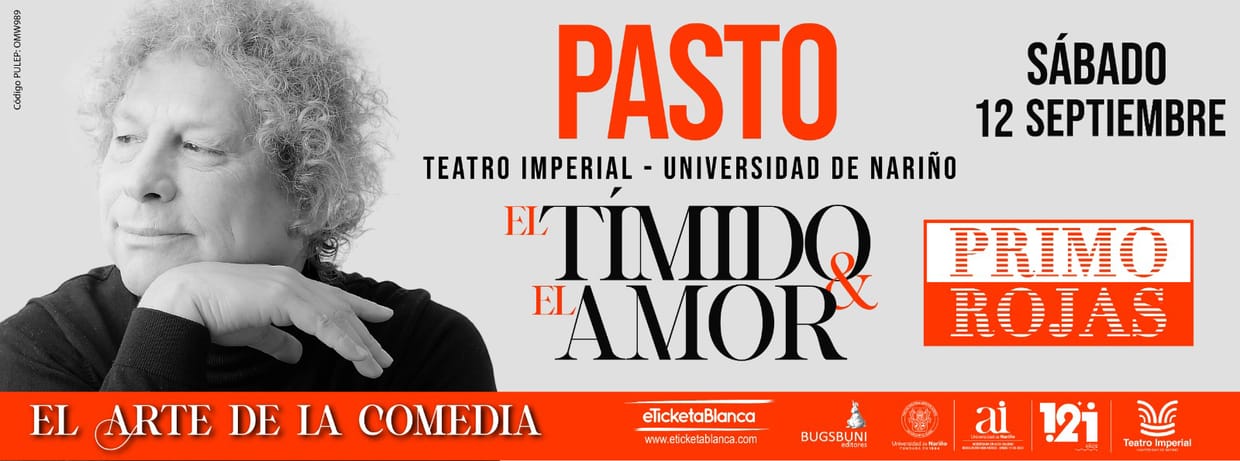 PRIMO ROJAS: EL TÍMIDO Y EL AMOR (PASTO)