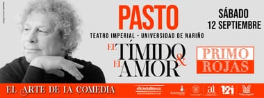 PRIMO ROJAS: EL TÍMIDO Y EL AMOR (PASTO)
