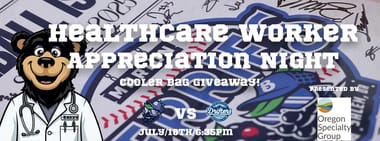 Healthcare Workers Appreciation Night Presented by Oregon Specialty Group