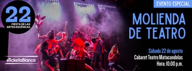 MOLIENDA DE TEATRO Para insomnes, trasnochadores y sinvergüenzas.