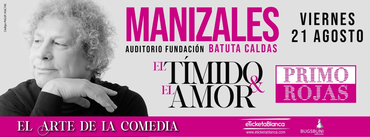 PRIMO ROJAS: EL TÍMIDO Y EL AMOR (MANIZALES)