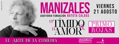 PRIMO ROJAS: EL TÍMIDO Y EL AMOR (MANIZALES)