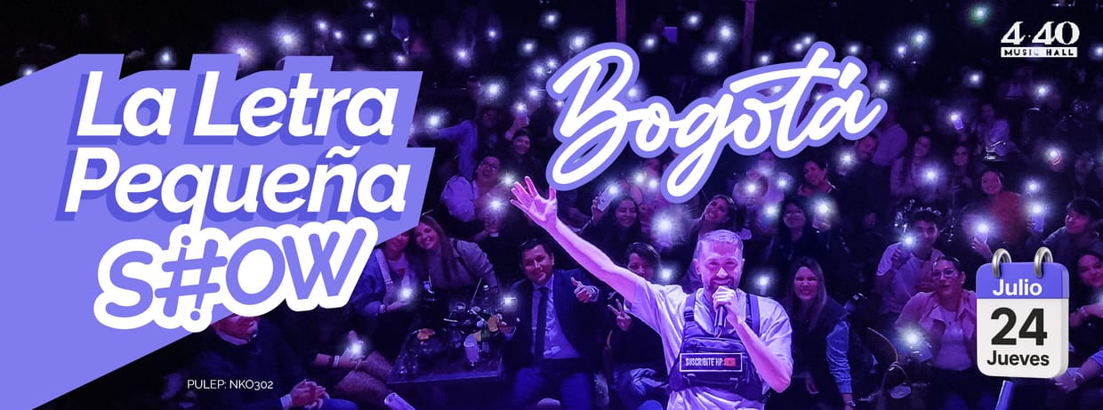 LA LETRA PEQUEÑA SHOW (EN BOGOTÁ)