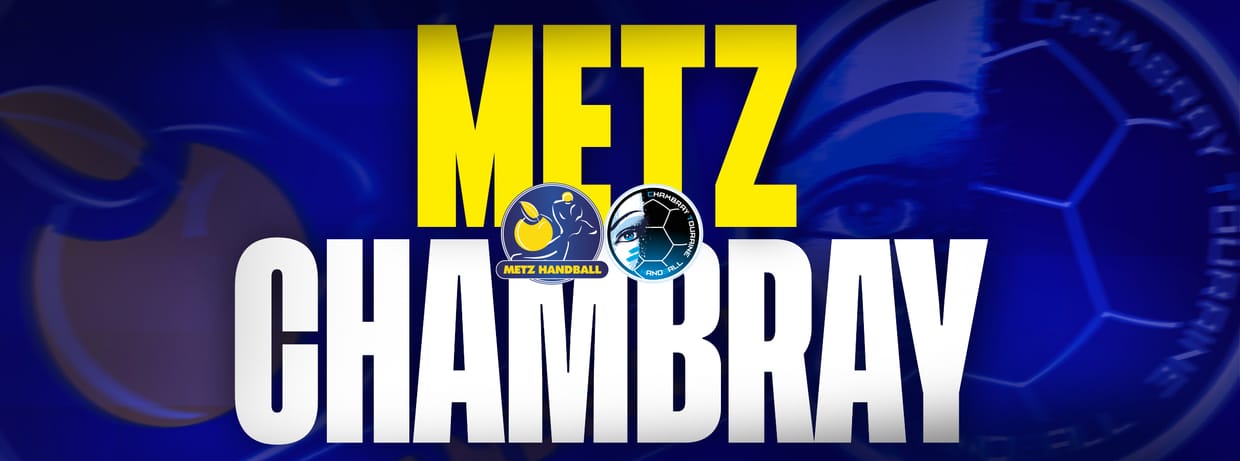 Metz Handball / Chambray Touraine Handball