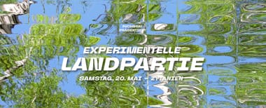 Experimentelle Landpartie