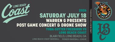 7/18/2026 Long Beach Coast vs. Yuba-Sutter Freebirds, Warren G Performance & Drone Show