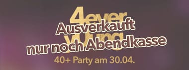 4ever y0ung * die 40+ Party *