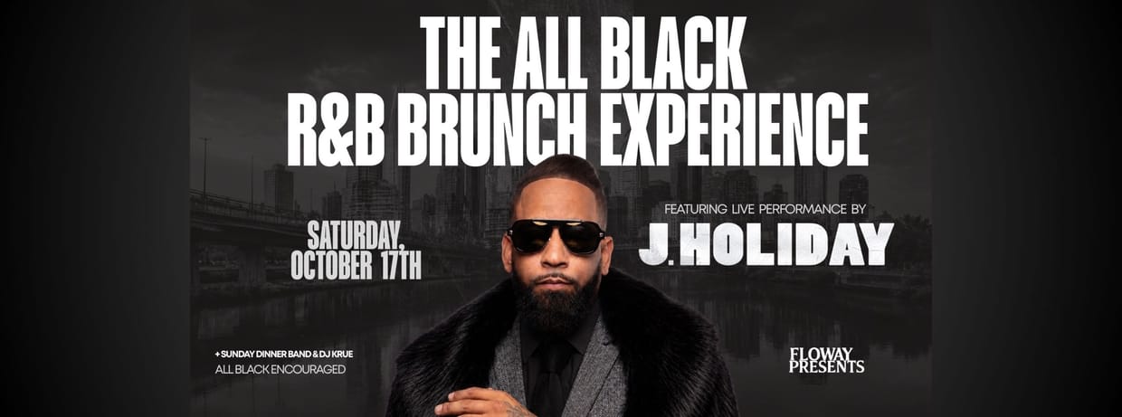 All Black R&B Brunch Experience: J. Holiday & Friends