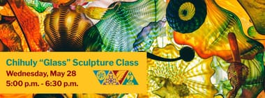 Chihuly "Glass" Sculpture Class