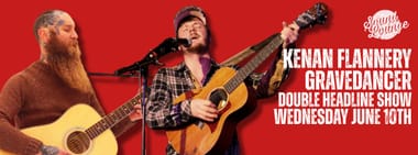 Kenan Flannery & Gravedancer (DOUBLE HEADLINER SHOW)