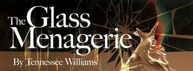 The Glass Menagerie April 30th @ 7:30 PM