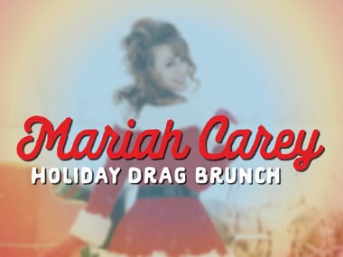Mariah Carey Holiday Drag Brunch