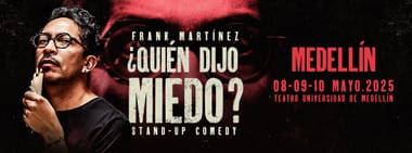 FRANK EL FLACO: ¿QUIÉN DIJO MIEDO? (MEDELLÍN)
