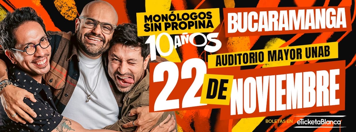 MONÓLOGOS SIN PROPINA - 10 AÑOS - (EN BUCARAMANGA)