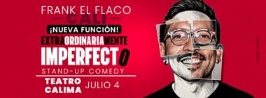 FRANK EL FLACO: EXTRAORDINARIAMENTE IMPERFECTO (CALI) ¡NUEVA FUNCIÓN!