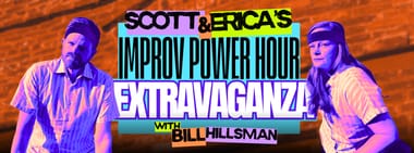 Scott & Erica's Improv Power Hour Extravaganza
