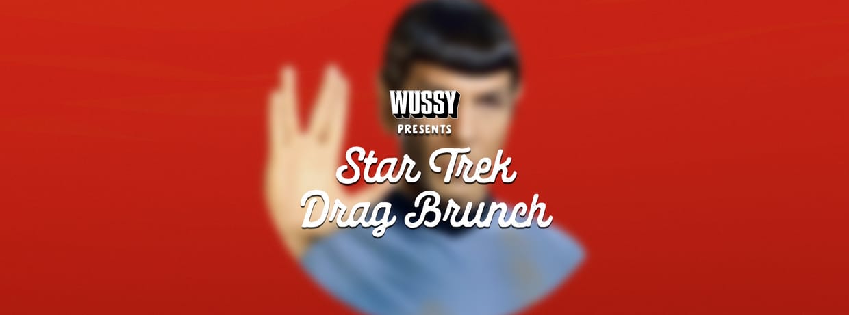 WUSSY Presents Star Trek Drag Brunch