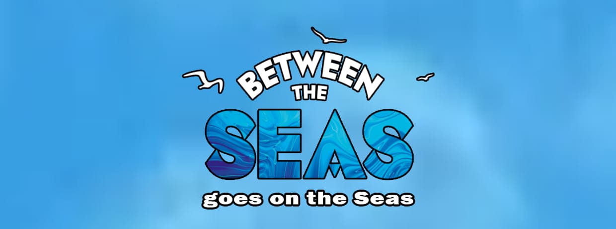 Between the Seas goes on the Seas 